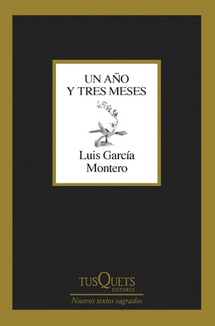 357600_portada_un-ano-y-tres-meses_luis-garcia-montero_202207201751.jpg